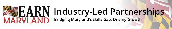 EARN Maryland - Industry-Led Partnerships, Bridging Maryland.s Skills Gap, Driving Growth
