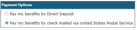 payment options with two radio buttons 'pay  my benefits by direct deposit' is option one. option two is 'pay my benefits by check mailed via us postal service'